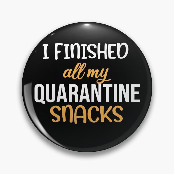 Item preview, I Finished All My Quarantine Snacks designed and sold by Merch By ika.