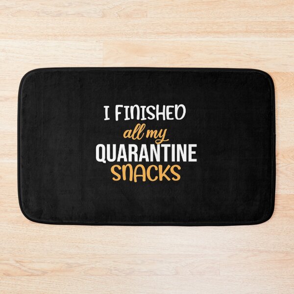Item preview, I Finished All My Quarantine Snacks designed and sold by Merch By ika.