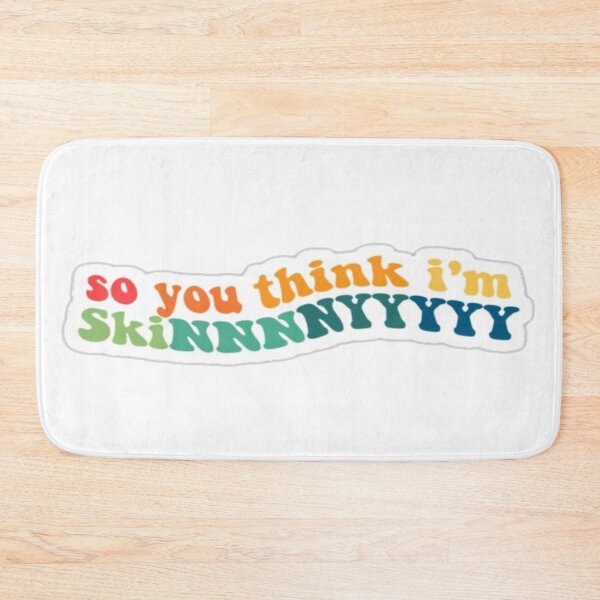 Item preview, So you think i'm skinny  designed and sold by mtmichael.