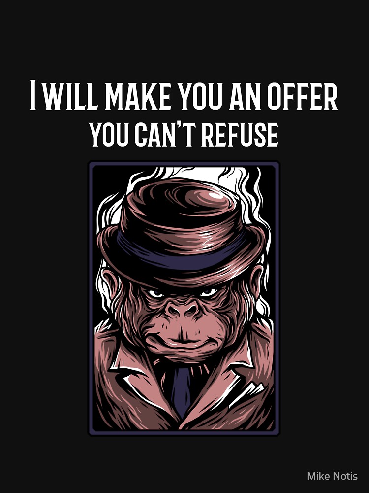 i am going to make you an offer you can t refuse