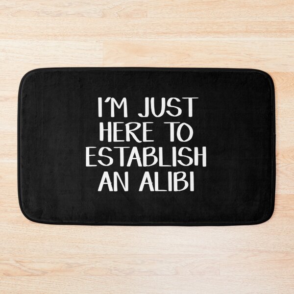 Item preview, I'm just here to establish an alibi designed and sold by allthetees.