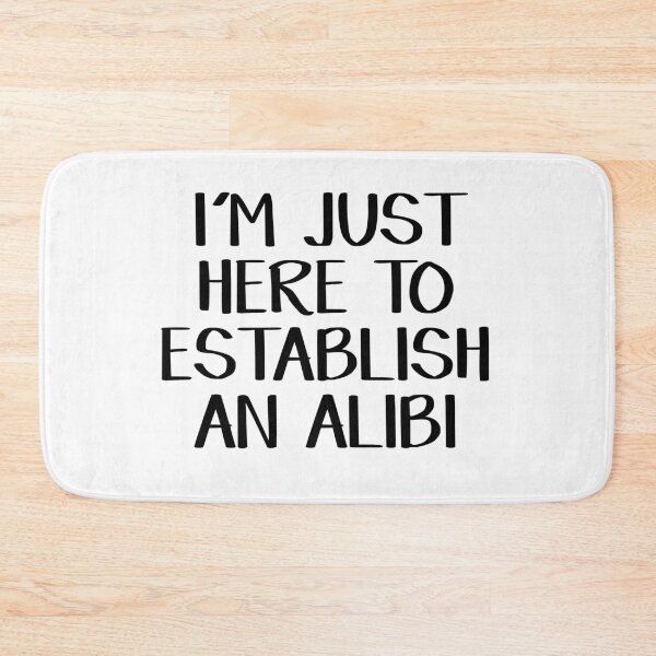 Item preview, I'm just here to establish an alibi designed and sold by allthetees.