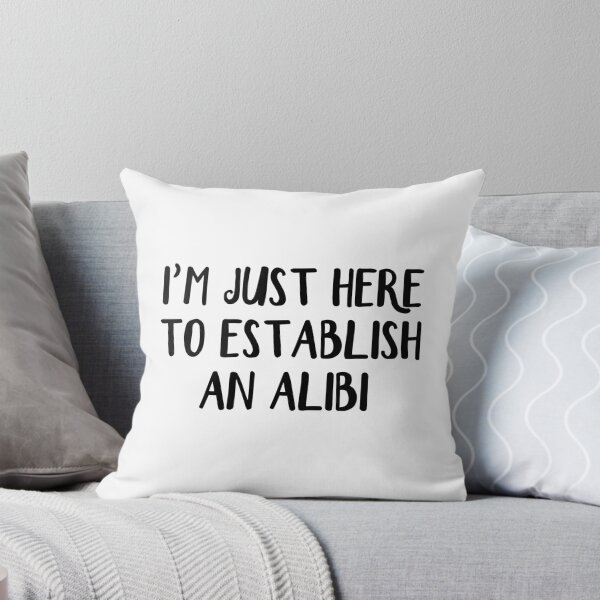 Item preview, I'm just here to establish an alibi designed and sold by allthetees.