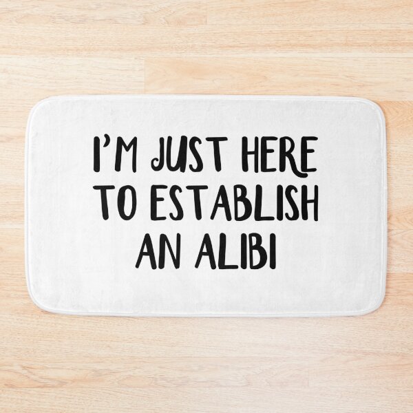 Item preview, I'm just here to establish an alibi designed and sold by allthetees.
