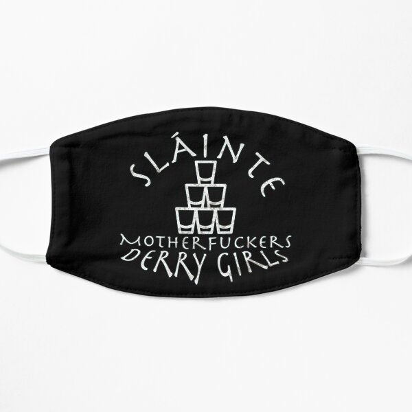 Derry Girls, Slainte Quote Mask