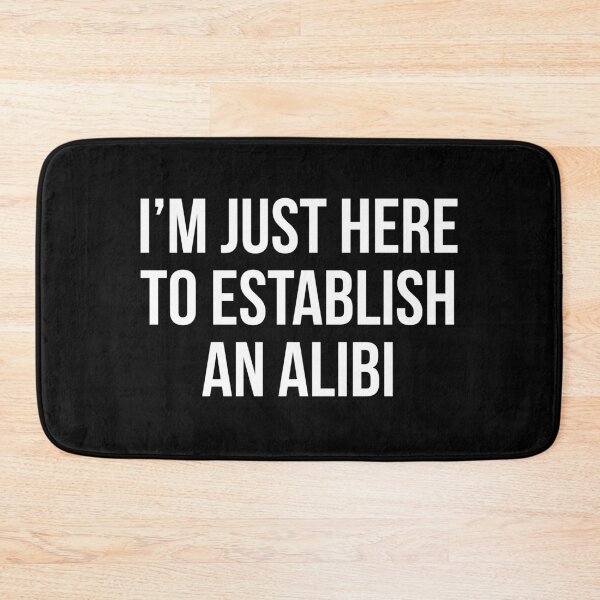 Item preview, I'm just here to establish an alibi designed and sold by allthetees.