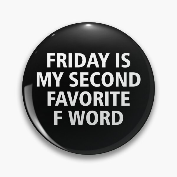 Item preview, Friday is my second favorite F word designed and sold by allthetees.