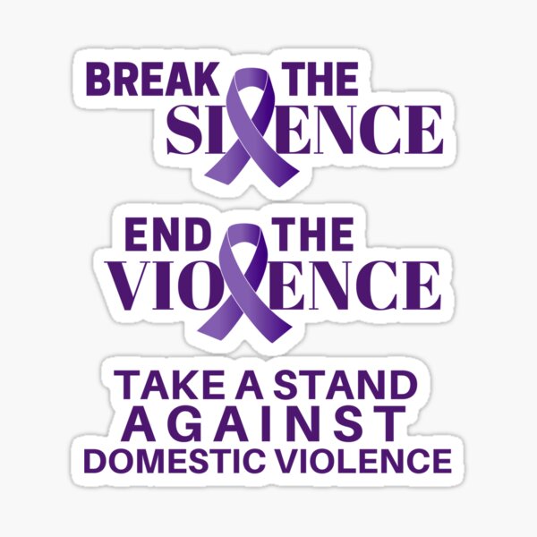 Domestic Violence Awareness - Break the Silence End the Violence Sticker