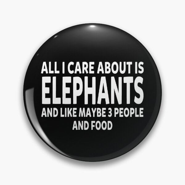 Item preview, All I Care About Is Elephants And Like Maybe 3 People And Food designed and sold by T-shirt For You.