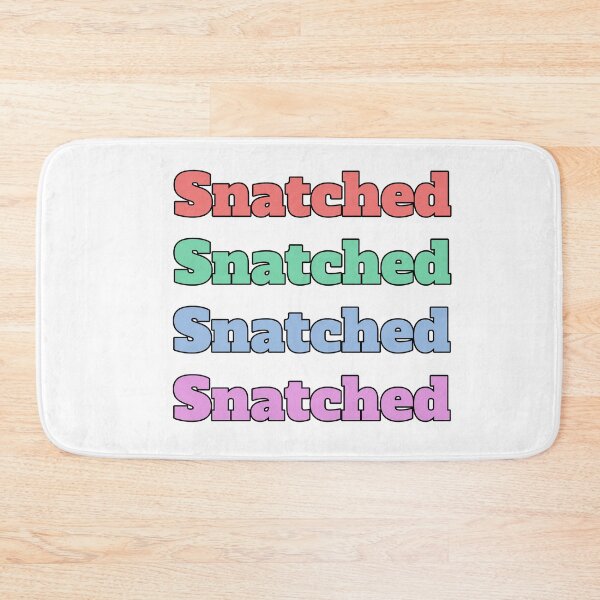 Item preview, "Snatched" slang phrase designed and sold by morganmaterni.