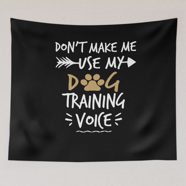 Item preview, Don't Make Me Use My Dog Trainer Voice - Dog Training TShirt, Dog Shirt, Shirt, Dog Dad Shirt, Dog Lover TShirt, Dog Trainer designed and sold by Noussairox.