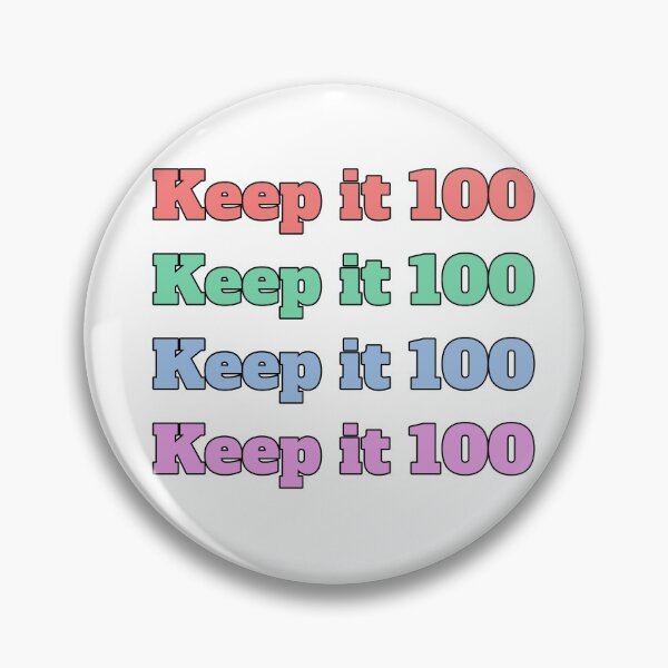 Item preview, "Keep it 100" slang phrase designed and sold by morganmaterni.
