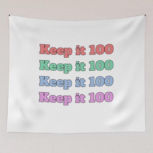 Item preview, "Keep it 100" slang phrase designed and sold by morganmaterni.