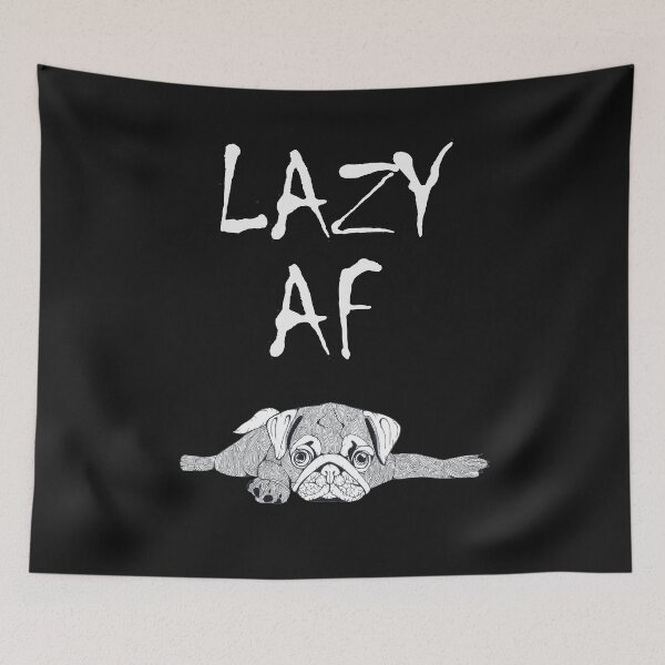 Item preview,  Lazy AF Pug designed and sold by Flower Magic .