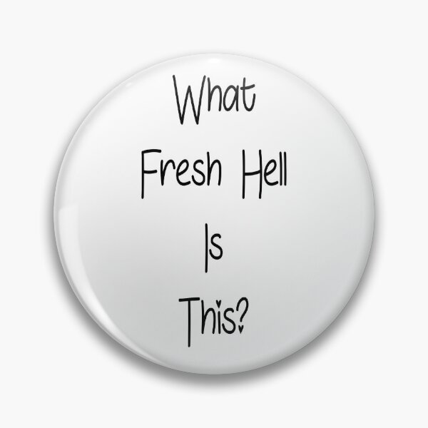 Item preview, What Fresh Hell Is This? designed and sold by WildDaisy.
