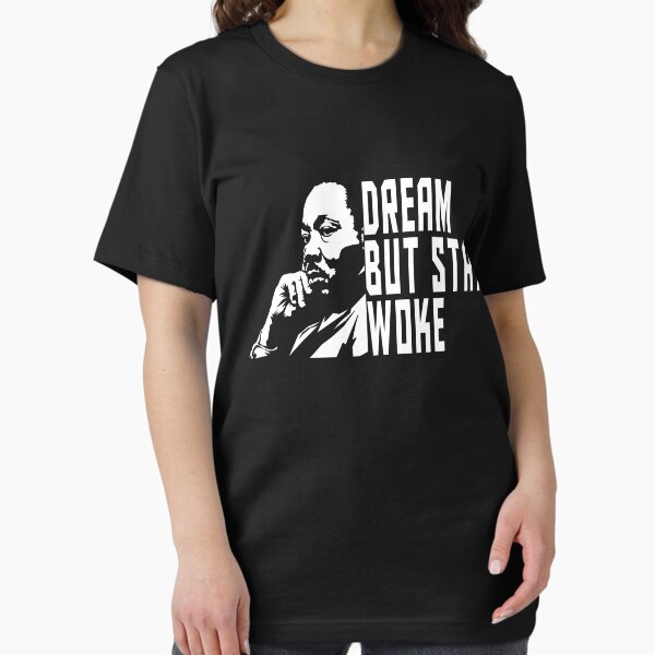 Item preview, Martin Luther King : Dream But Stay Woke designed and sold by T-shirt For You.