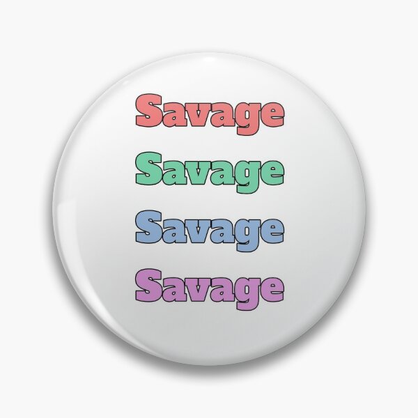 Item preview, "Savage" slang phrase designed and sold by morganmaterni.