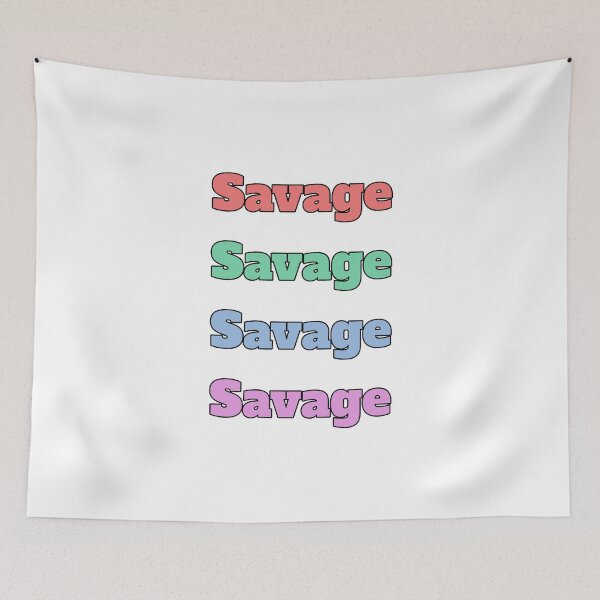 Item preview, "Savage" slang phrase designed and sold by morganmaterni.