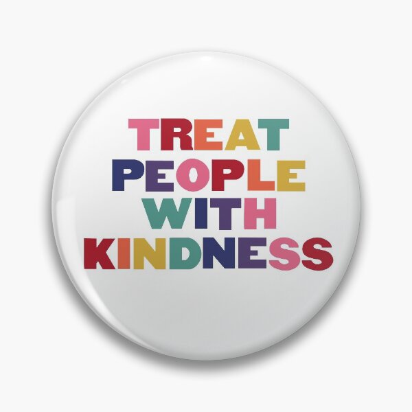 Rainbow Treat People With Kindness Pin