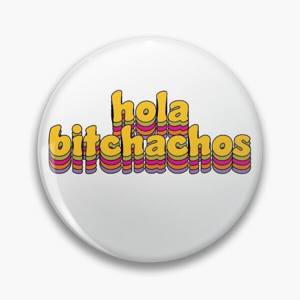 Item preview, hola bitchachos designed and sold by TwoBusyBabes.
