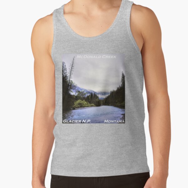 McDonald Creek, Glacier N.P., Montana Tank Top