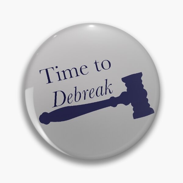 Item preview, Time to //Debreak// designed and sold by debatethewayout.