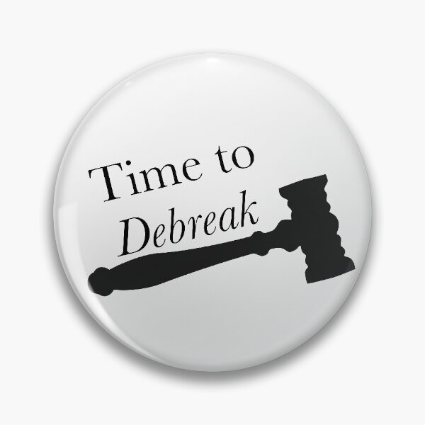 Item preview, Time to //Debreak// designed and sold by debatethewayout.