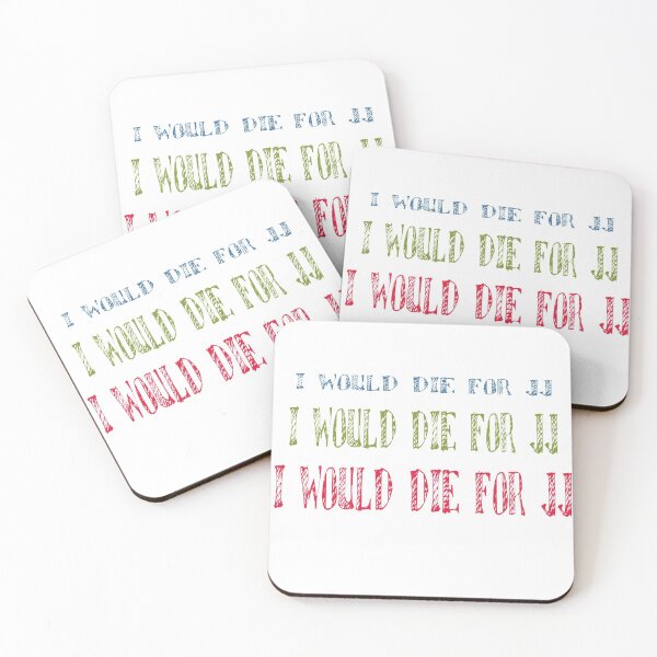 Item preview, I would die for jj designed and sold by MyliaHamor.