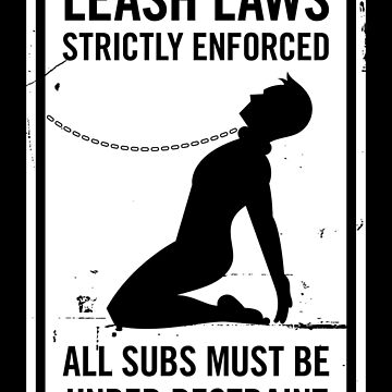 Artwork thumbnail, Leash Laws Strictly Enforced - male version by penandkink
