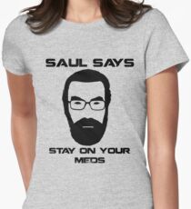 Saul Says Stay On Your Meds Women's Fitted T-Shirt