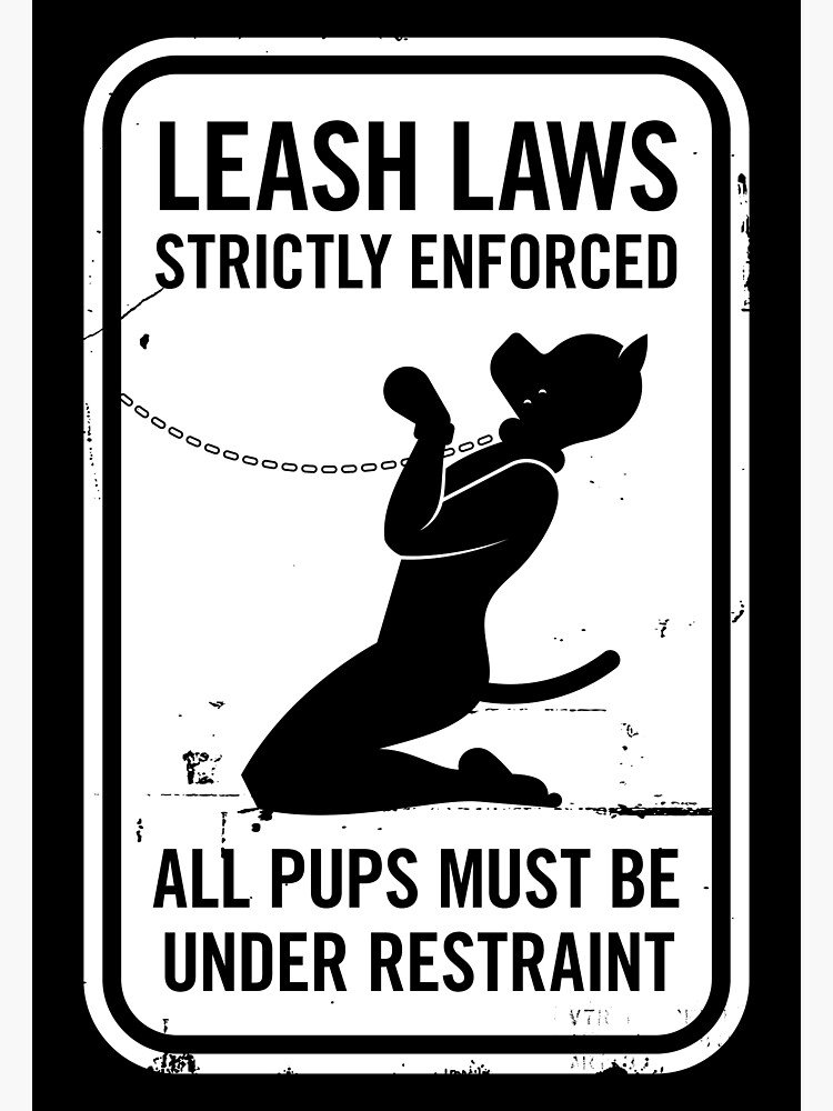 Artwork view, Leash Laws Strictly Enforced - pup version  designed and sold by penandkink