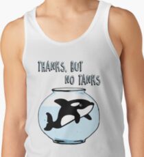 Thanks But No Tanks - Orcas Tank Top