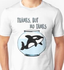 Thanks But No Tanks - Orcas Unisex T-Shirt