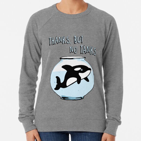Thanks But No Tanks - Orcas Lightweight Sweatshirt