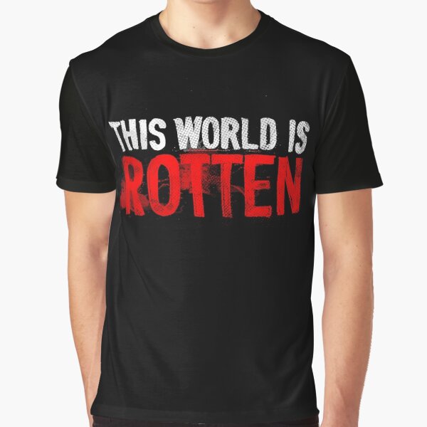 This world is rotten Graphic T-Shirt
