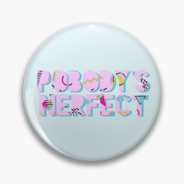 Item preview, Pobody's Nerfect designed and sold by imnotmadison.