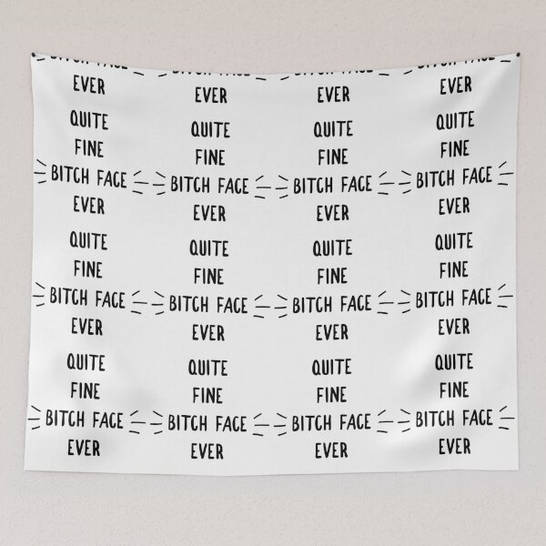 Item preview, Quite Fine Bitch Face Ever designed and sold by SerenaBliss.