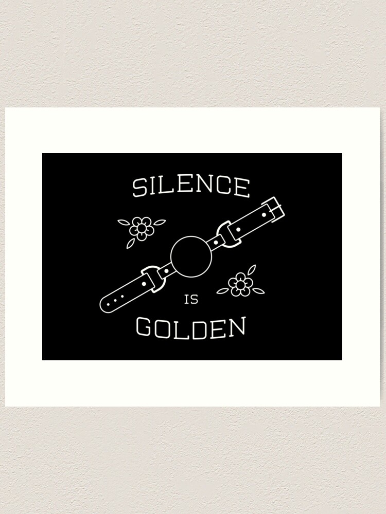 Alternate view of Silence Is Golden Art Print