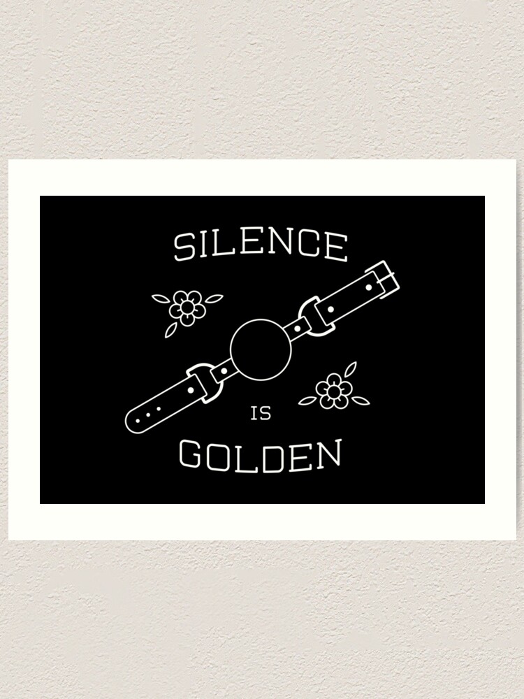 Alternate view of Silence Is Golden Art Print
