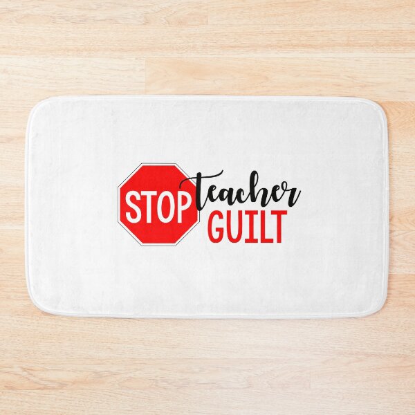 Item preview, STOP Teacher Guilt designed and sold by Mimi Suh.