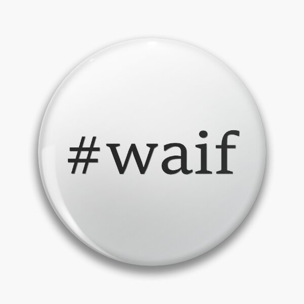 Item preview, #waif | are you waif? designed and sold by mosttriumphant.
