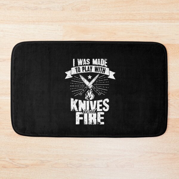 Item preview, I was made to play with knives and fire chef designed and sold by Captain Mood.