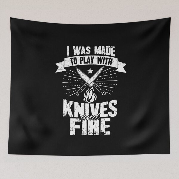 Item preview, I was made to play with knives and fire chef designed and sold by Captain Mood.