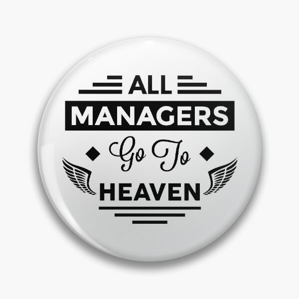 Item preview, All Managers Go To Heaven designed and sold by TheArtism.