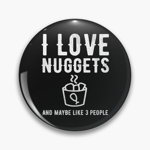 Item preview, I Love Nuggets and Maybe Like Three People Funny Foodie Lover Gift  designed and sold by alenaz.