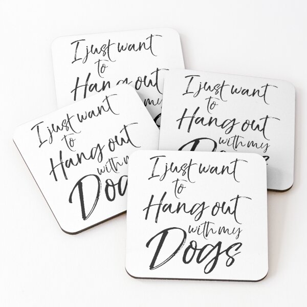 Item preview, I Just Want to Hang Out with My Dogs Dog Quote designed and sold by TNDesignStudio.