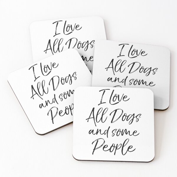 Item preview, I Love All Dogs and Some People Dog Quote designed and sold by TNDesignStudio.