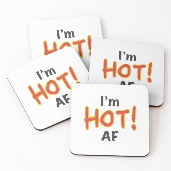 Item preview, I'm Hot AF Funny Quote designed and sold by Zentropik.