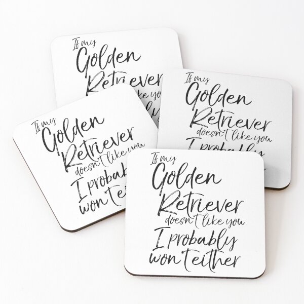 Item preview, If My Golden Retriever Doesn't Like You I Probably Won't Either Dog Quote designed and sold by TNDesignStudio.