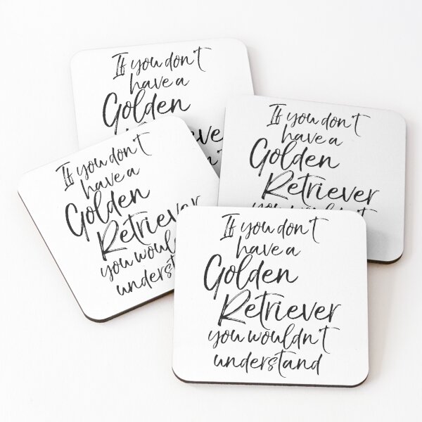 Item preview, If You Don't Have a Golden Retriever You Wouldn't Understand Dog Quote designed and sold by TNDesignStudio.